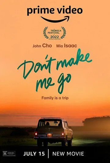 Не заставляй уйти / Don't Make Me Go (2022) фильм скачать через торрент в хорошем качестве