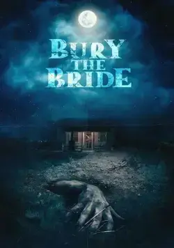 Похороните невесту / Bury the Bride (2023) фильм скачать через торрент в хорошем качестве