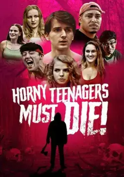 Развратные подростки должны умереть! / Horny Teenagers Must Die! (2024) фильм скачать через торрент в хорошем качестве