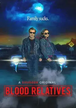 Кровные родственники / Blood Relatives (2022) фильм скачать через торрент в хорошем качестве
