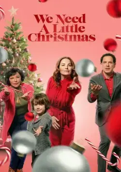 Нам нужно немного Рождества / We Need a Little Christmas (2022) фильм скачать через торрент в хорошем качестве