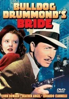 Невеста Бульдога Драммонда / Bulldog Drummond's Bride (1939) фильм скачать через торрент в хорошем качестве