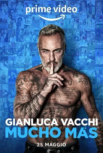 Скачать Джанлука Вакки: Гораздо больше / Gianluca Vacchi - Mucho Más (2022) фильм через торрент на русском