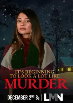 Очень похоже на убийство / It's Beginning to Look a Lot Like Murder (2022) фильм скачать через торрент в хорошем качестве