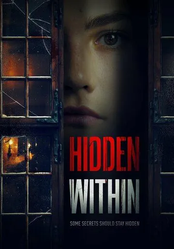 Скрытое внутри / Hidden Within (2024) фильм скачать через торрент в хорошем качестве