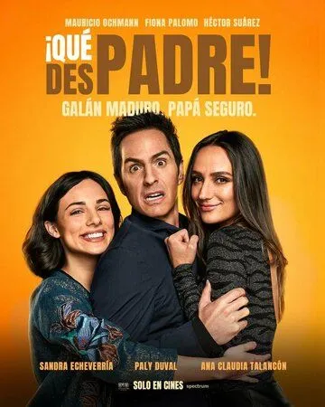 Отцовский хаос / ¡Qué despadre! (2022) фильм скачать через торрент в хорошем качестве