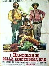 Двенадцать разбойников / I bandoleros della dodicesima ora (1972) фильм скачать через торрент в хорошем качестве