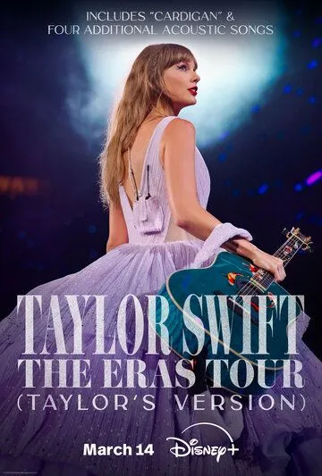 Тейлор Свифт: The Eras Tour / Taylor Swift: The Eras Tour (2023) фильм скачать через торрент в хорошем качестве