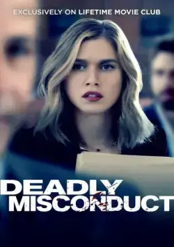 Скачать Смертельный проступок / Deadly Misconduct (2021) фильм через торрент на русском