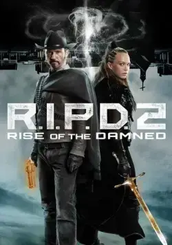 Призрачный патруль 2: Восстание проклятых / R.I.P.D. 2: Rise of the Damned (2022) фильм скачать через торрент в хорошем качестве