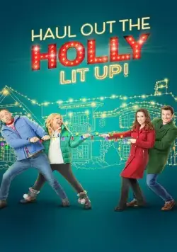 Устроим Рождество 2 / Haul Out the Holly: Lit Up (2023) фильм скачать через торрент в хорошем качестве