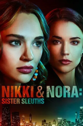 Никки и Нора: Сёстры-сыщики / Nikki & Nora: Sister Sleuths (2022) фильм скачать через торрент в хорошем качестве