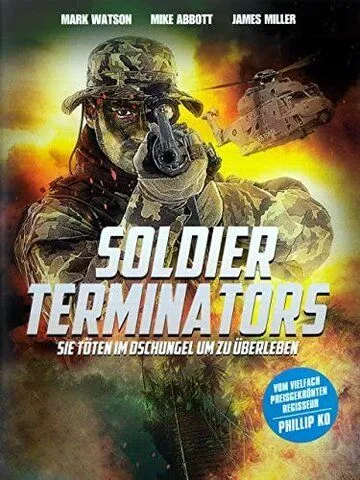 Солдаты-уничтожители / Soldier Terminators (1988) фильм скачать через торрент в хорошем качестве