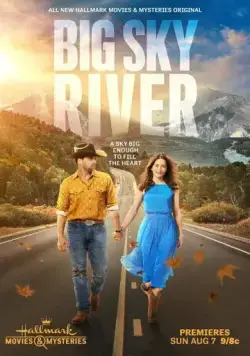 Любовь в штате бескрайнего неба / Big Sky River (2022) фильм скачать через торрент в хорошем качестве