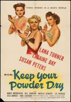Держи порох сухим! / Keep Your Powder Dry (1945) фильм скачать через торрент в хорошем качестве
