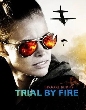 Испытание огнем / Trial by Fire (2008) фильм скачать через торрент в хорошем качестве