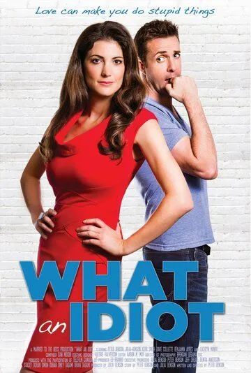 Что за идиот / What an Idiot (2014) фильм скачать через торрент в хорошем качестве