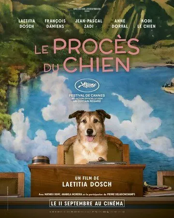 Собачье дело / Le procès du chien (2024) фильм скачать через торрент в хорошем качестве