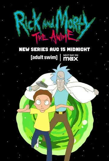 Рик и Морти: Аниме / Rick and Morty: The Anime (2024) сериал мультфильм аниме скачать через торрент в хорошем качестве