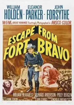 Скачать Побег из Форта Браво / Escape from Fort Bravo (1953) фильм через торрент на русском