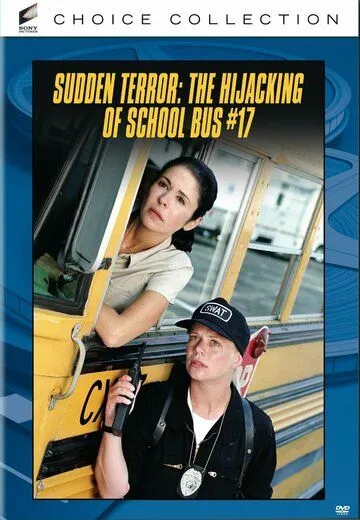 Угон школьного автобуса / Sudden Terror: The Hijacking of School Bus #17 (1996) фильм скачать через торрент в хорошем качестве