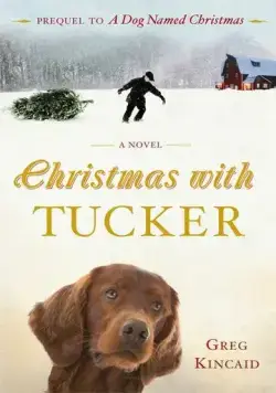 Рождество с Такером / Christmas with Tucker (2013) фильм скачать через торрент в хорошем качестве