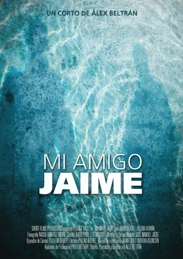 Мой друг Хайме / Mi amigo Jaime (2013) фильм скачать через торрент в хорошем качестве