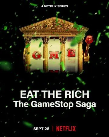 Ешь богатых! Сага о GameStop / Eat the Rich: The GameStop Saga (2022) сериал скачать через торрент в хорошем качестве