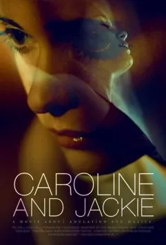 Кэролайн и Джеки / Caroline and Jackie (2012) фильм скачать через торрент в хорошем качестве