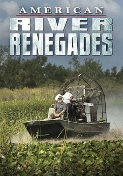 Речное братство / American River Renegades (2014) cериал на русском скачать через торрент файл