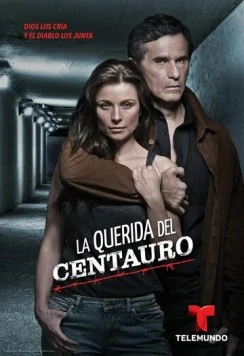 Женщина Кентавра / La querida del Centauro (2016) сериал скачать через торрент в хорошем качестве