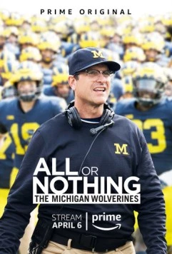 Всё или ничего: «Мичиган Вулверинс» / All or Nothing: The Michigan Wolverines (2018) сериал скачать через торрент в хорошем качестве
