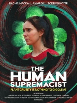 Радикальная гуманистка / The Human Supremacist (2025) фильм скачать через торрент в хорошем качестве