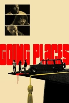 Влипли по-крупному / Going Places (2025) фильм скачать через торрент в хорошем качестве