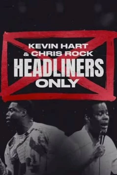 Kevin Hart & Chris Rock: Headliners Only (2023) фильм скачать через торрент в хорошем качестве