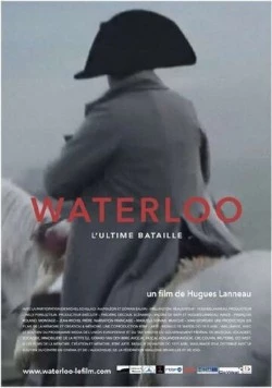 Последняя битва / Waterloo, l'ultime bataille (2015) фильм скачать через торрент в хорошем качестве