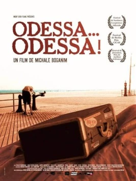 Одесса, Одесса / Odessa... Odessa! (2005) фильм скачать через торрент в хорошем качестве