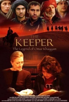 Хранитель: Легенда об Омаре Хайяме / The Keeper: The Legend of Omar Khayyam (2005) фильм скачать через торрент в хорошем качестве