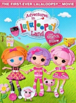 Приключения в стране Лалалупсия: В поисках сказки / Adventures in Lalaloopsy Land: The Search for Pillow (2012) мультфильм скачать через торрент в хорошем качестве