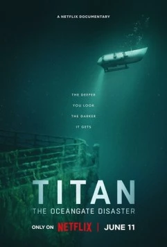 «Титан»: Трагичная судьба OceanGate / Titan: The OceanGate Disaster (2025) фильм скачать через торрент в хорошем качестве