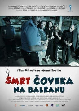Смерть человека на Балканах / Smrt coveka na Balkanu (2012) фильм скачать через торрент в хорошем качестве