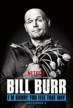 Билл Бёрр: Жаль, что вы так думаете / Bill Burr: I'm Sorry You Feel That Way (2014) фильм скачать через торрент в хорошем качестве