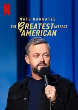 Нейт Баргатзе: Величайший обычный американец / Nate Bargatze: The Greatest Average American (2021) фильм скачать через торрент в хорошем качестве