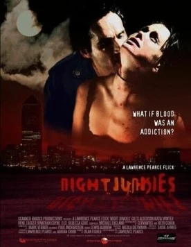 Ночные наркоманы / Night Junkies (2007) фильм скачать через торрент в хорошем качестве