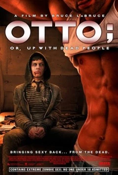 Отто, или В компании мертвецов / Otto; or, Up with Dead People (2008) фильм скачать через торрент в хорошем качестве