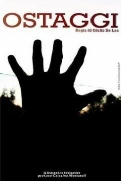 Заложник / Vite in ostaggio (2012) фильм скачать через торрент в хорошем качестве