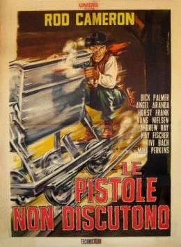 Пистолет не знает аргументов / Le pistole non discutono (1964) фильм скачать через торрент в хорошем качестве