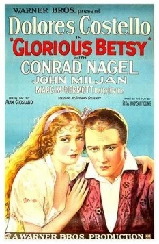 Знаменитая Бетси / Glorious Betsy (1928) фильм скачать через торрент в хорошем качестве