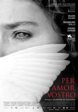 Ради тебя / Per amor vostro (2015) фильм скачать через торрент в хорошем качестве