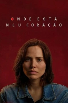Где моё сердце / Onde Está Meu Coração (2020) сериал скачать через торрент в хорошем качестве